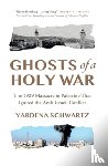 Schwartz, Yardena - Ghosts of a Holy War