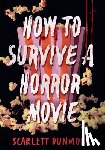 Dunmore, Scarlett - How to Survive a Horror Movie