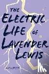 Storti, Kara - The Electric Life of Lavender Lewis