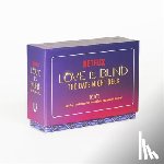 Franzen, Alexandra - Love Is Blind: The Date Night Deck: 100 Getting-To-Know-You Questions to Ask and Answer