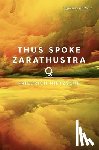Nietzsche, Friedrich - Thus Spoke Zarathustra (Signature Editions)