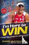 Mccormack, Chris, Vandehey, Tim - I'm Here To Win