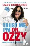 Osbourne, Ozzy - Trust Me, I'm Dr. Ozzy: Advice from Rock's Ultimate Survivor
