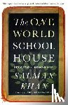 Khan, Salman - The One World Schoolhouse