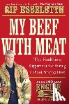 Esselstyn, Rip - My Beef with Meat