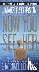 Patterson, James, Ledwidge, Michael - Now You See Her