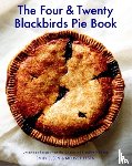Emily Elsen, Melissa Elsen - The Four & Twenty Blackbirds Pie Book