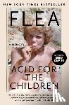 Flea - Acid for the Children: A Memoir