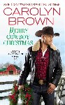 Brown, Carolyn - Merry Cowboy Christmas