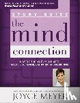 Meyer, Joyce - The Mind Connection Study Guide: How the Thoughts You Choose Affect Your Mood, Behavior, and Decisions