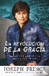 Prince, Joseph - La Revolucion de la Gracia