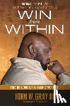 III, John W. Gray - Win from Within