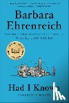 Ehrenreich, Barbara - Had I Known: Collected Essays
