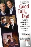 Geist, Bill, Geist, Willie - Good Talk, Dad