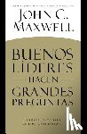 John C. Maxwell - BUENOS LIDERES HACEN GRANDES PREGUNTAS