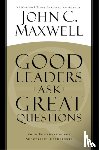 Maxwell, John C. - Good Leaders Ask Great Questions