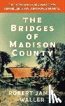 Waller, Robert James - The Bridges of Madison County