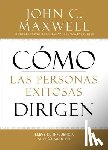 Maxwell, John C. - Como las Personas Exitosas Dirigen