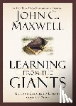 Maxwell, John C. - Learning from the Giants: Life and Leadership Lessons from the Bible