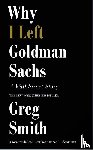 Smith, Greg - Why I Left Goldman Sachs