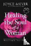 Meyer, Joyce - Healing the Soul of a Woman: How to Overcome Your Emotional Wounds