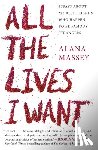 Alana Massey - All the Lives I Want