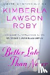 Roby, Kimberla Lawson - Better Late Than Never