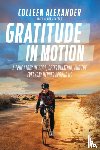 Alexander, Colleen Kelly, Glatzer, Jenna - Gratitude in Motion