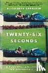 Zapruder, Alexandra - Twenty-Six Seconds