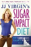 Virgin, J. J. - Jj Virgin's Sugar Impact Diet: Drop 7 Hidden Sugars, Lose Up to 10 Pounds in Just 2 Weeks