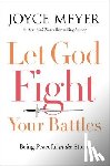 Meyer, Joyce - Let God Fight Your Battles: Being Peaceful in the Storm