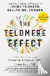 Blackburn, Dr. Elizabeth, Epel, Dr. Elissa - The Telomere Effect
