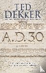 Dekker, Ted - A.D. 30
