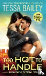Tessa Bailey - Too Hot To Handle
