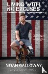 Noah Galloway - Living with No Excuses