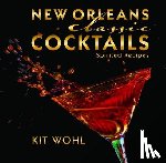 Wohl, Kit - New Orleans Classic Cocktails