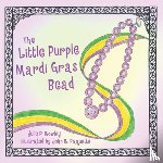 Rowley, Julie - The Little Purple Mardi Gras Bead
