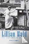 Kaplan, Paul - Lillian Wald: America's Great Social and Healthcare Reformer