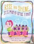 Davis, Alexandra Navarre - Rise and Shine, It's Mardi Gras Time!