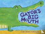 Helakoski, Leslie Hebert - Gator's Big Mouth