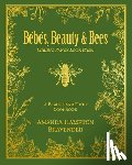 Bravender, Amanda Hampton - Bébés, Beauty & Bees: Making Fancy Look Easy!