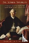 Forman MD, Sam A. - Dr. Joseph Warren: The Boston Tea Party, Bunker Hill, and the Birth of American Liberty