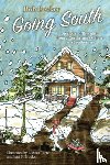Becker, Bob - Going South: Stories and Thoughts from a Northerner's Career as a Southerner