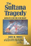 Potter, Jerry - The Sultana Tragedy: America's Greatest Maritime Disaster