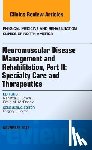 Joyce, Nanette C., McDonald, Craig M. - Neuromuscular Disease Management and Rehabilitation, Part II: Specialty Care and Therapeutics, an Issue of Physical Medicine and Rehabilitation Clinics