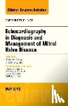 Hung, Judy (Instructor in Medicine, Tan, Timothy C. - Echocardiography in Diagnosis and Management of Mitral Valve Disease, An Issue of Cardiology Clinics