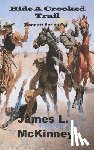 McKinney, James L. - Ride A Crooked Trail: Bonnett Series #4
