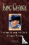 Teutsch, Austin - King George: The Triumphs And Tragedies In The Life Of George Strait