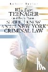 Tucker, Robert - What Every Teenager (and Every Parent) Should Know About New York Criminal Law