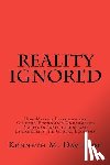 Davidson, Kenneth M. - Reality Ignored: How Milton Friedman and Chicago Economics Undermined American Institutions and Endangered the Global Economy